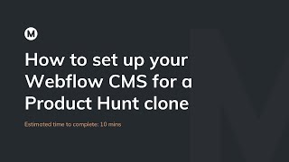How to set up your Webflow CMS for a Product Hunt clone