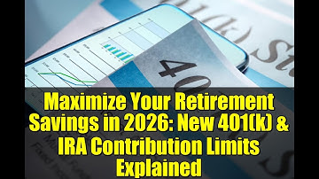 Maximize Your Retirement Savings in 2026: New 401(k) & IRA Contribution Limits Explained