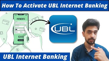 How To Activate UBL Internet Banking - Use Digital Banking App - Complete Process
