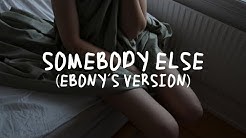 Ebony Day - Somebody Else Lyrics  - Durasi: 2:40. 