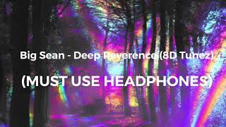 Big Sean - Deep Reverence (8D Tunez)