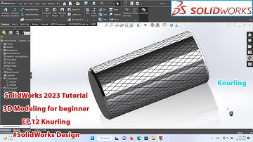 SolidWorks 2023 Tutorial - 3D Modeling for beginner EP.12 Knurling