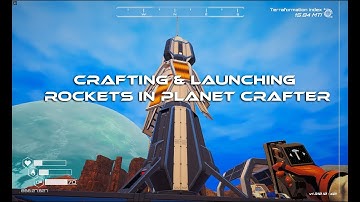 Crafting & Launching Rockets in Planet Crafter | Gameplay Guide