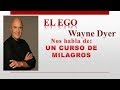 ☀️EL EGO WAYNE DYER HABLA💖de UN CURSO DE MILAGROS☀️