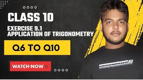 Some Application of Trigonometry Class 10 | NCERT Chapter 9 | Questions 6 to 10 Complete Solution |