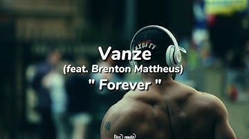 Vanze - Forever feat. Brenton Mattheus ( lyrics )