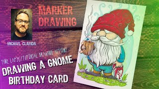 Drawing a Gnome birthday card with markers_creating personal keepsake art!