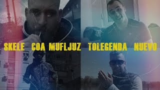 Skele X Coa Mufljuz X Tolegenda X Nuevo Official Video