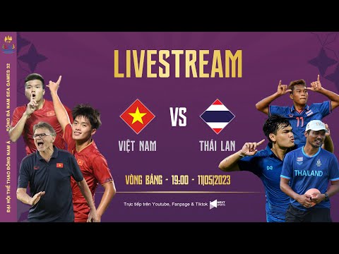 TRỰC TIẾP I U22 Việt Nam - U22 Thái Lan | Bảng B Bóng đá nam | SEA Games 32 | เวียดนาม ไทย ฟุตบอล