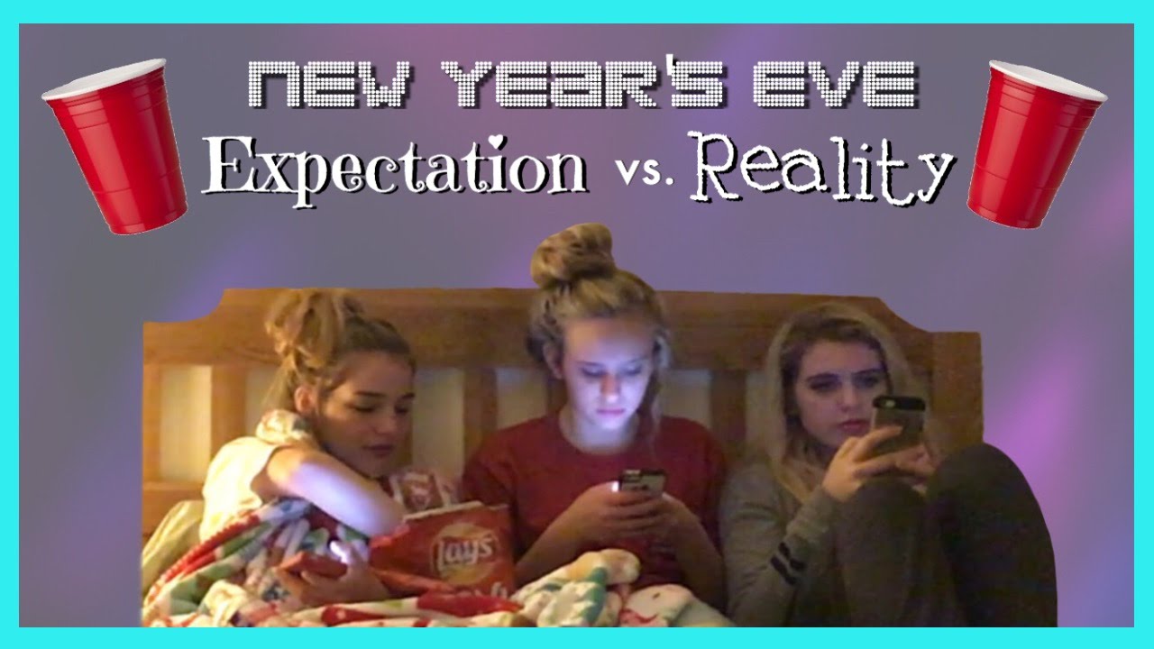 New Years Eve||Expectation vs Reality