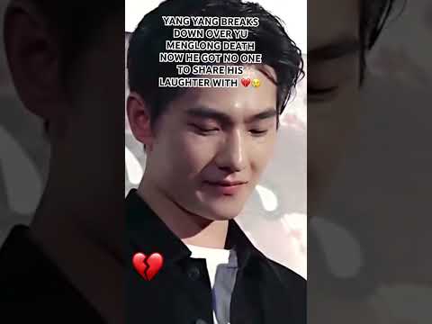YANG YANG BREAKS DOWN OVER YU MENGLONG DEATH NOW HE GOT NO ONE TO SHARE HIS JOY WITH Yumenglong