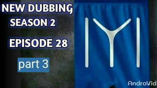 Ertugrul Ghazi Hindi Season 2 episode 28 urdu-hindi, ertugrul episode 28 urdu, episode 28, Part 3