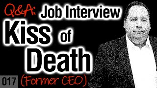 #1 Interview Mistake | The Job Interview KISS of DEATH (with former CEO).