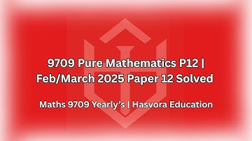 9709 Pure Mathematics P1 | Feb/March 2025 Paper 12 Solved | AS Level Maths 9709