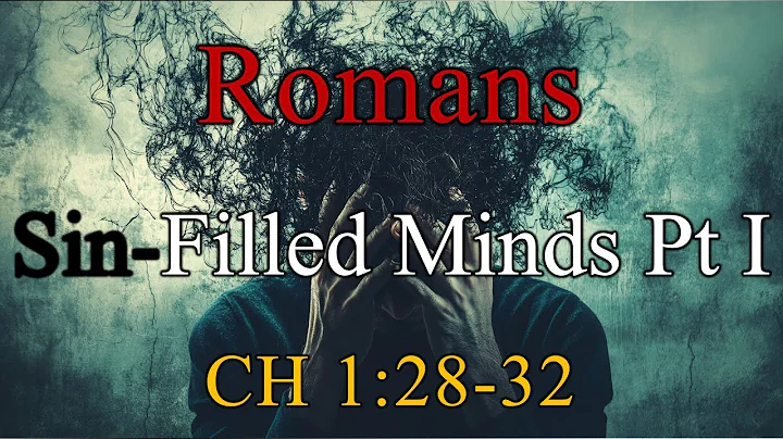 Sin-Filled Minds Pt I, Romans 1:28-32 - Sunday, December 14, 2025