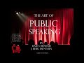 The Art of Public Speaking Part 1–Dale Carnegie &amp; J Berg Esenwein–Ultimate Manual on Public Speaking