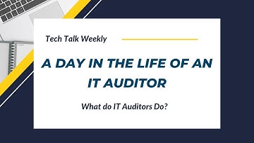 Day in the life of an IT Auditor - What Do IT Auditors Do?