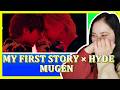 MUGEN | EONNI88 reacts to MY FIRST STORY &times; HYDE