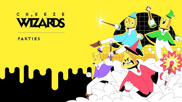 Cheeze Wizards Tutorial - Parties