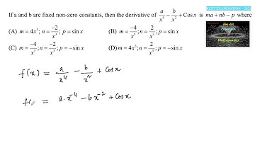 If a and b are fixed non-zero constants, then the derivative of a/x^4-b/x^2+cosx is ma+nb-p KCET2021