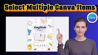 How To Select Multiple Items In Canva | Speed Up Your Workflow (2025)