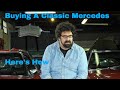 Buying a w108 or  classic mercedes guide with pierre hedary