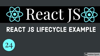 React JS LifeCycle  Methods in Examples  #24