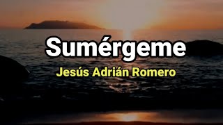 Miniatura del video "Pista | Sumergeme | Jesús Adrián Romero"