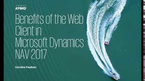 Benefits of the Web Client for Microsoft Dynamics NAV 2017