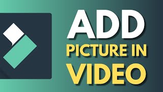 How To Add Picture in Video in Filmora | Adding Images to Your Videos | Wondershare Filmora Tutorial