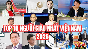 Top 10 Người Giàu Nhất Việt Nam Bạn Đã Biết Chưa? Top 10 Khiến Bạn Bất Ngờ! #typhu #nguoigiau