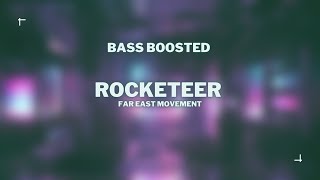 Bass Boosted | Rocketeer - Far East Movement