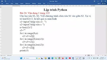 Viết chương tring chèn sâu s1 vào giữa s2 vị trí len(s2)//2 - Python Bài 24 tin 10 vận dụng 1