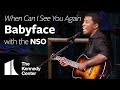 Babyface - "When Can I See You Again" w/ National Symphony Orchestra | The Kennedy Center