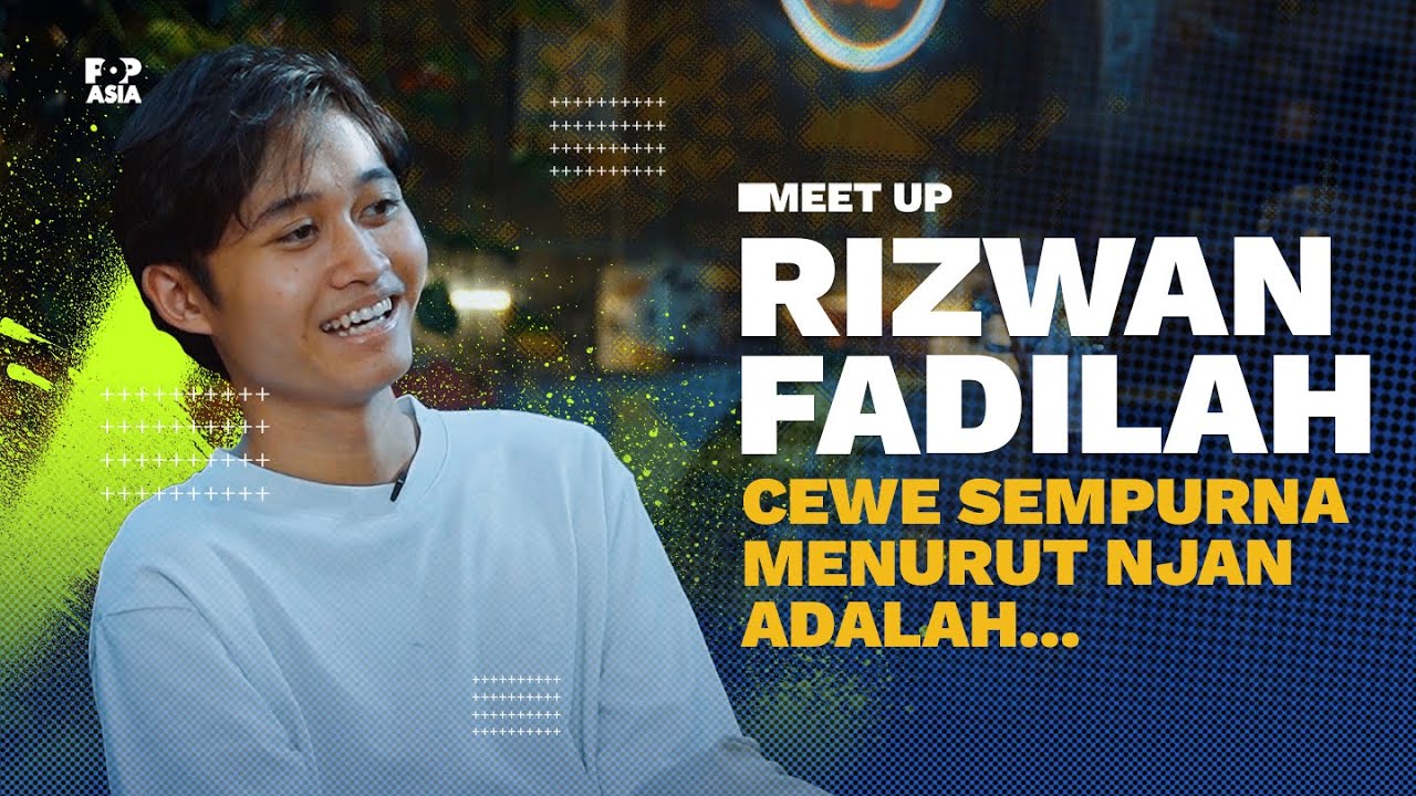 MEET UP WITH RIZWAN FADILAH