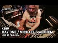 Kebu - Day One / Michael's Anthem (live at PIUG 2016)