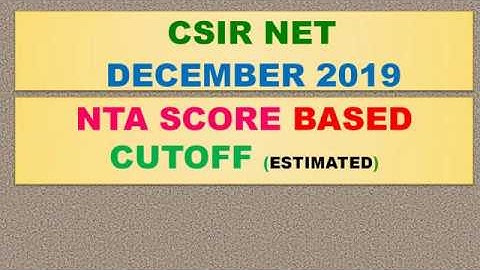 CSIR NET DECEMBER 2019 | CUTOFF MARKS | ESTIMATED AS PER NTA SCORE