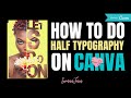 How to Create Half Typography Text masking from Canva 2020 : Canva Tutorial