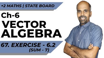 +2 | Ex - 6.2 | Sum No. 7 | Vector Algebra | Class 12 | State Board | ram maths