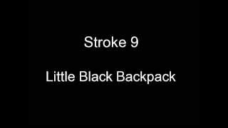 Video voorbeeld van "Stroke 9 - Little Black Backpack (With Lyrics!)"