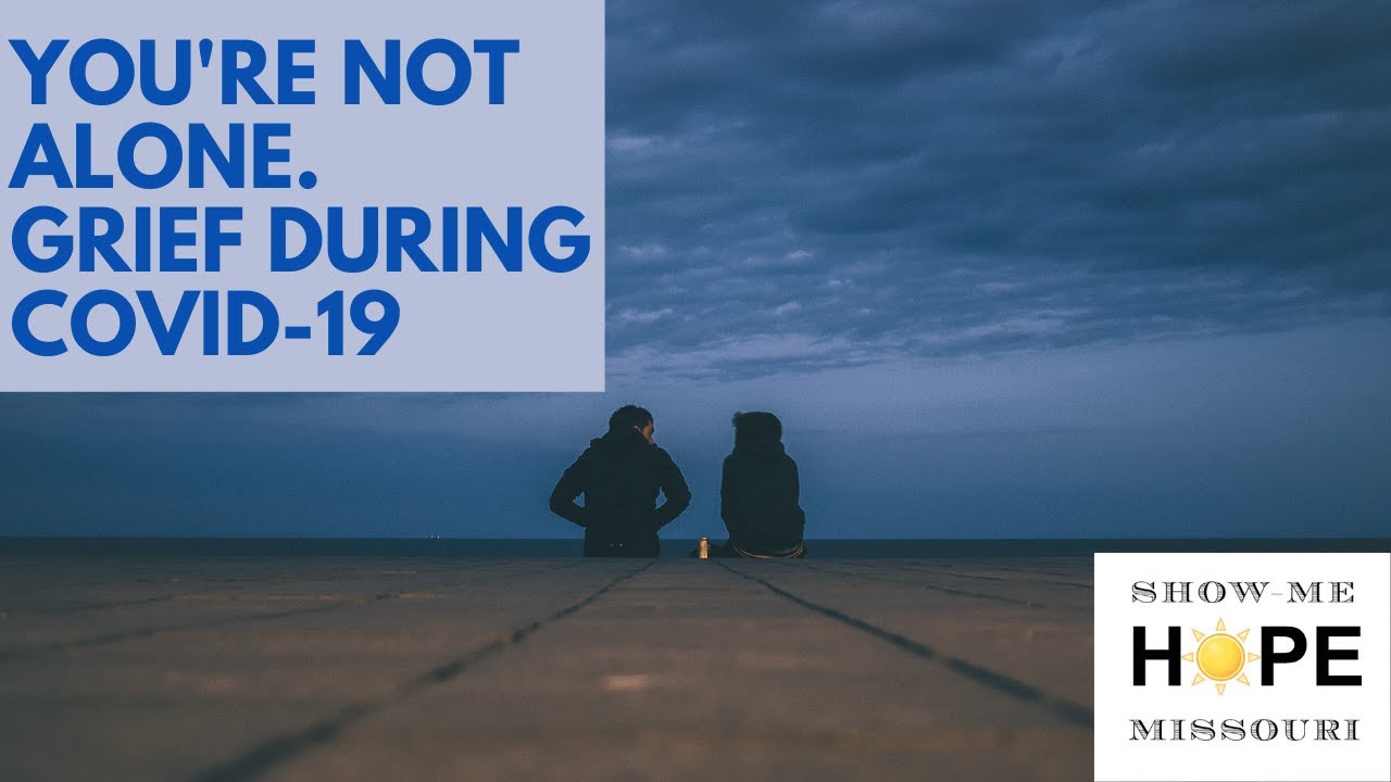 You're not alone. Grief during Covid 19 - YouTube