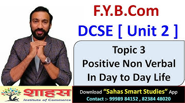 New DCSE - Unit 2 Topic 3 Positive Non Verbal in Day to Day & Professional life #fybcom #dcse #msu