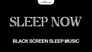 Deep Sleep Now – Stop Overthinking Tonight | Sleeping Music for Deep Sleeping | Black Screen