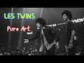 Les twins  pure art  ep 3