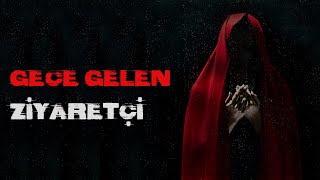 Gece Gelen Ziyaretçi En İyi Korku Hikayeleri Türkçe Creepypasta