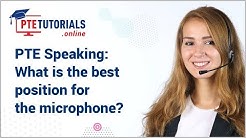 PTE Speaking: What is The Best Position For The Microphone?