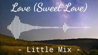 Love (Sweet Love) - Little Mix | Instrumental