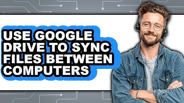 How to Use Google Drive to Sync Files Between Computers - Full Guide
