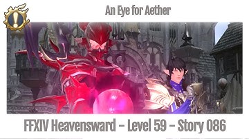 FFXIV An Eye for Aether - Story 086 - Heavensward
