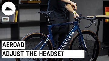 How to adjust the headset of your new Aeroad